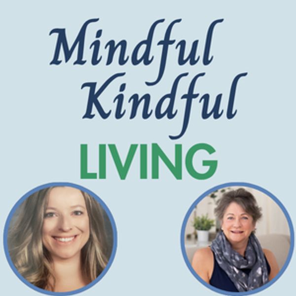 Mindful and kindful living podcast cover with two smiling women.