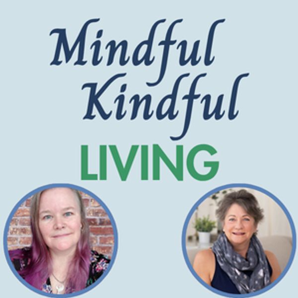 Mindful Kindful Living podcast logo with two women's photos.