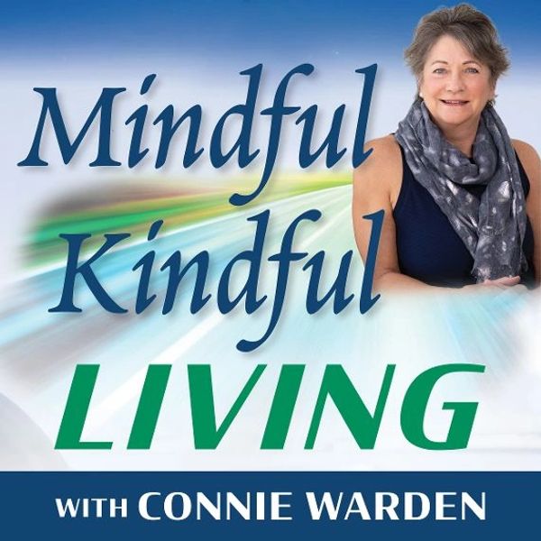 Mindful Kindful Living with Connie Warden cover image.