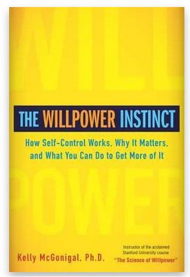Cover of the book: The Willpower Instinct: How Self-Control Works, Why It Matters, and What You Can Do to Get More of it by Kelly McGonigal, Ph.D.