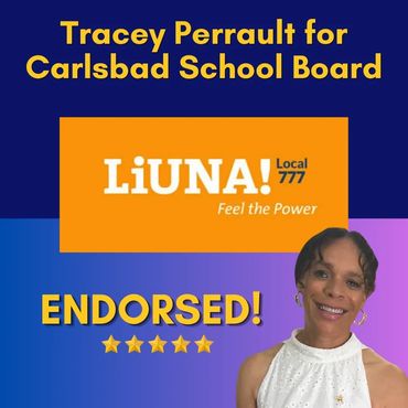 Campaign endorsement for Tracey Perrault by LiUNA Local 777 for Carlsbad School Board.