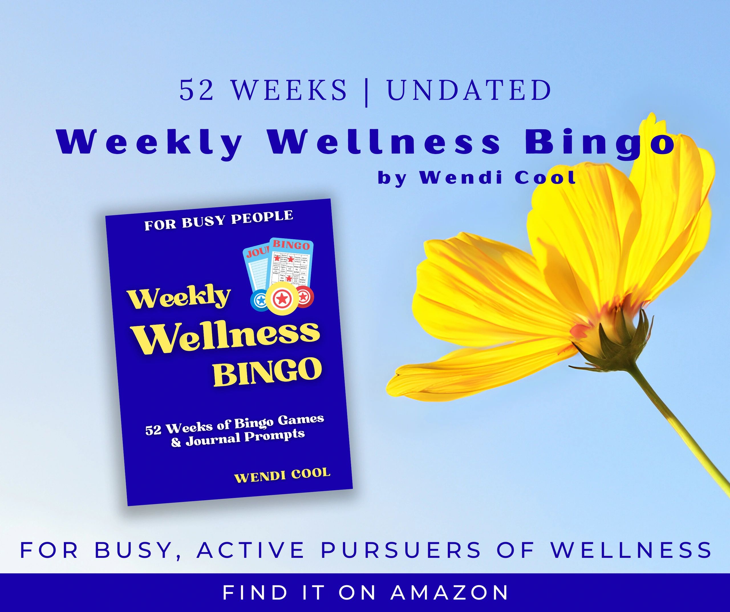 colorful photo showing Weekly Wellness Bingo Book and a yellow flowr