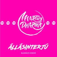 Marthy Dharma - Állásinterjú /Blamázs verzió - Single - 2018