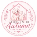 At Home With Autumn Pet Care, LLC.