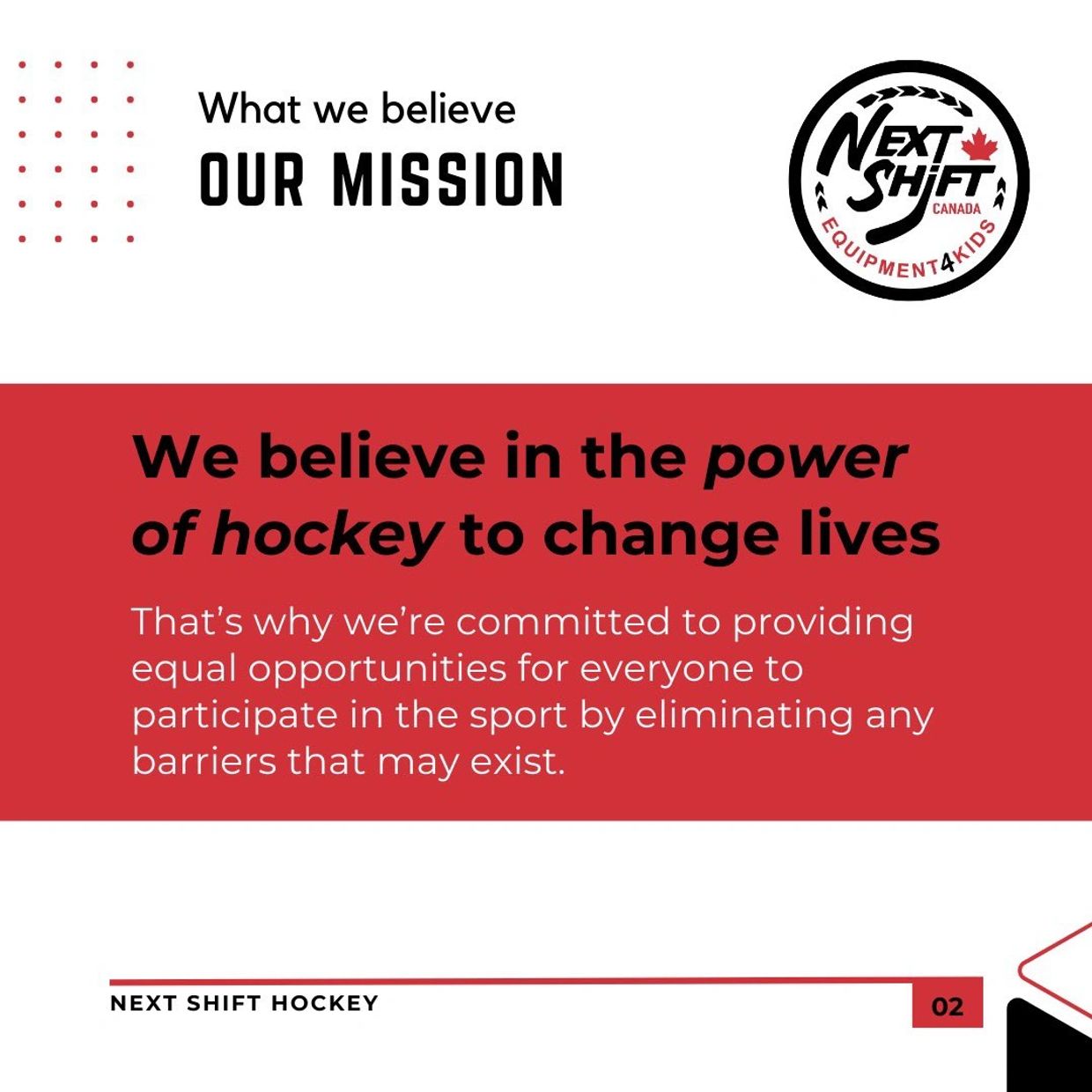 Next Shift Hockey's mission to make hockey accessible for all kids by removing barriers.