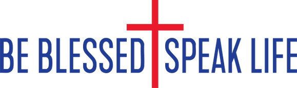 BE BLESSED ⴕ SPEAK LIFE