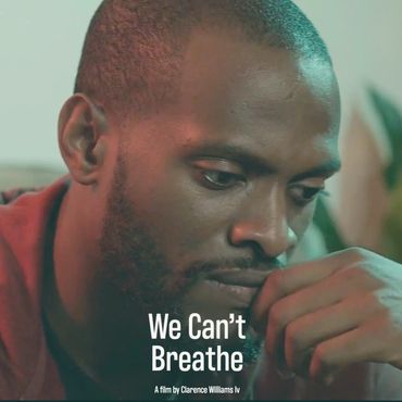We Can't Breathe. Clarence Williams IV. short film.