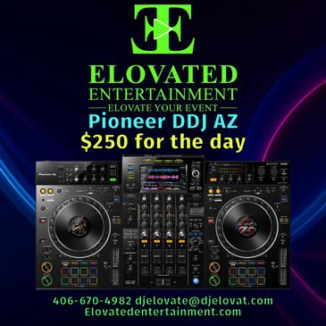 Promotional flyer for Elovated Entertainment featuring Pioneer DDJ AZ DJ service for $250 daily.