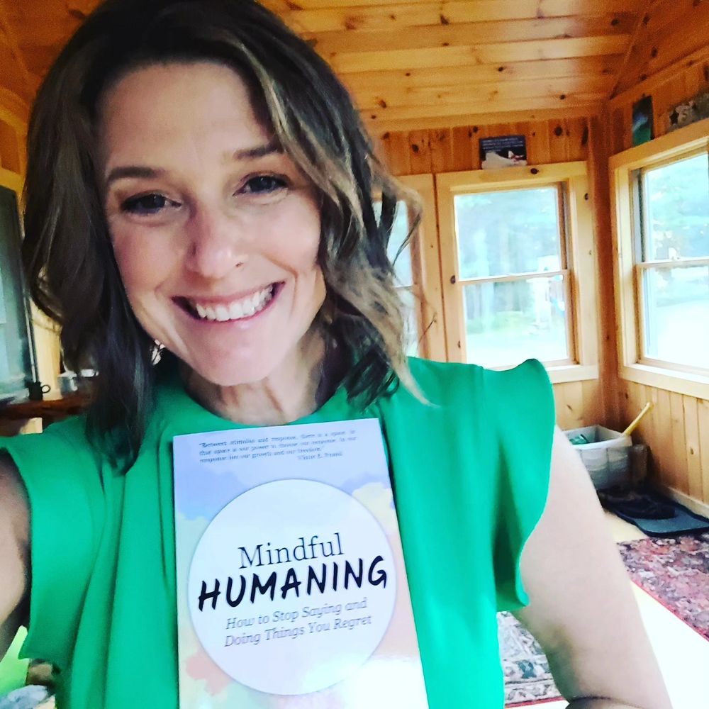My debut book is out!  Get Mindful Humaning:  How to Stop Saying And Doing Things You Regret.