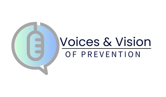 Voices and Vision of PreVentioN