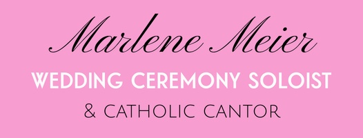 MARLENE MEIER 
WEDDING CEREMONY SOLOIST