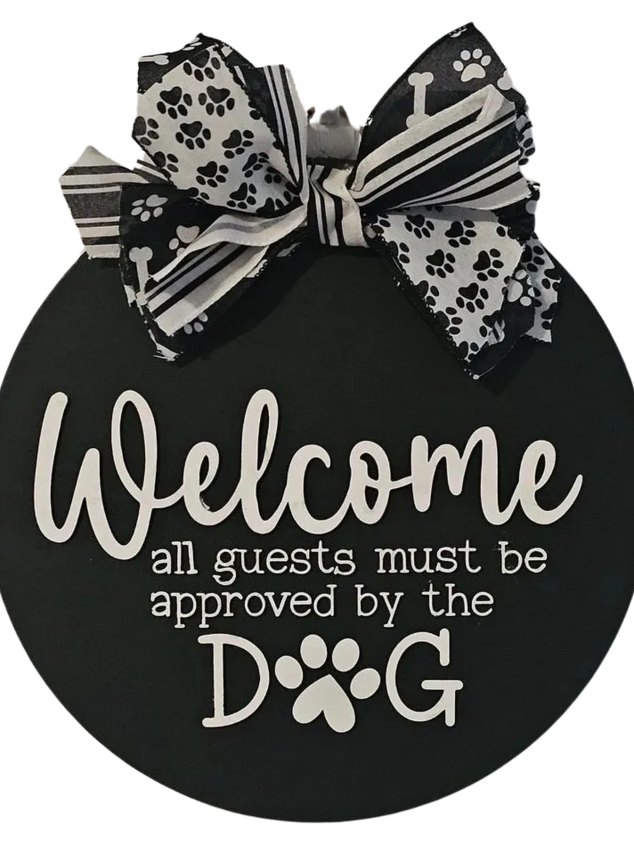 Welcome All Guests Must Be Approved By Dog
