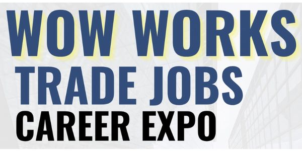 Banner for WOW Works Trade Jobs Career Expo event.