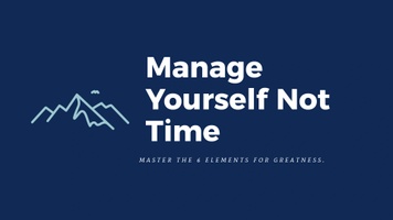 Manage Yourself Not Your Time M.Y.N.Y.T.