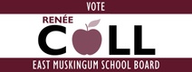 Elect Renee Coll           East Muskingum School Board