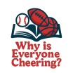 Why is Everyone Cheering? 