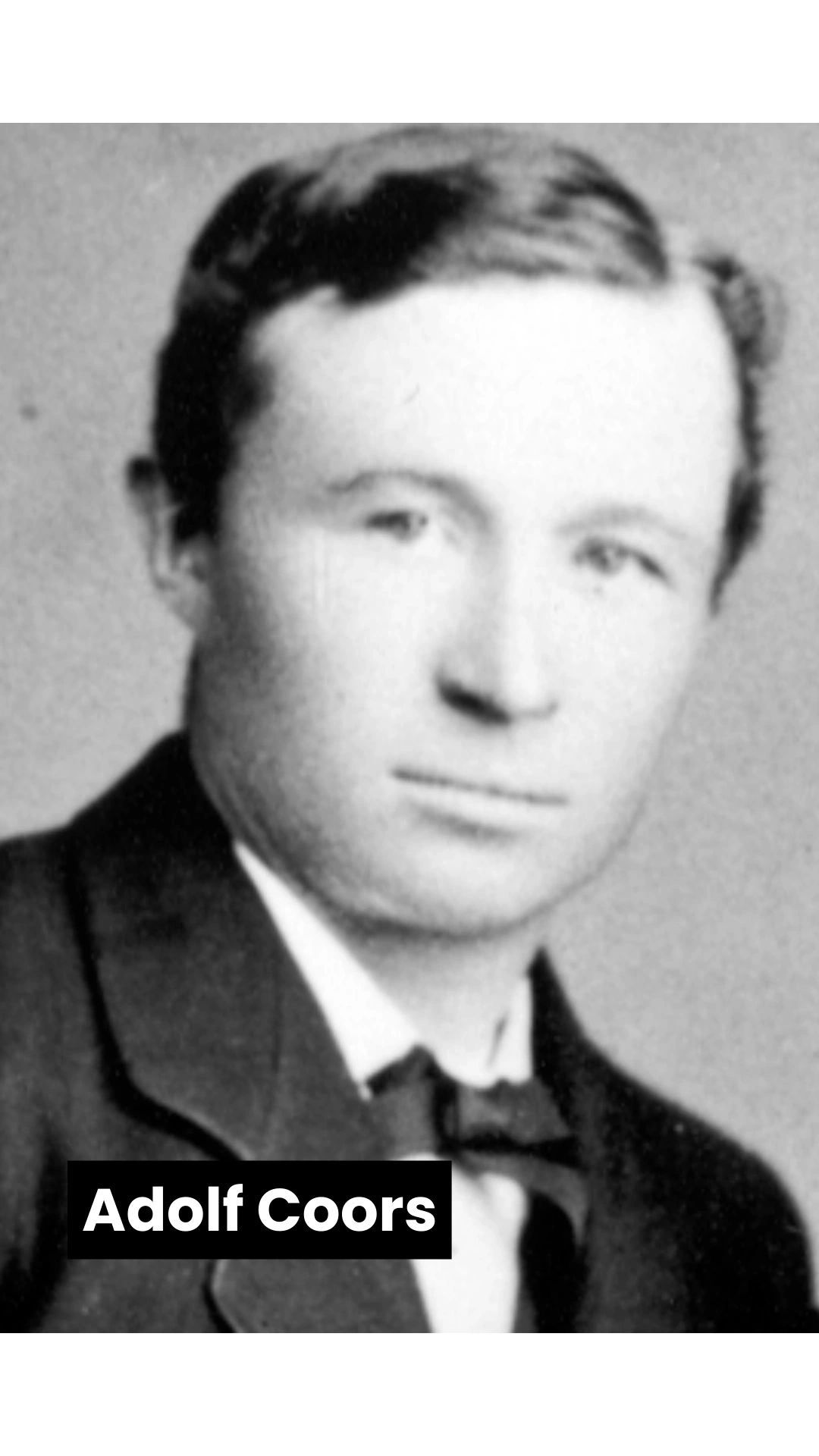 Adolf Coors — Businessman