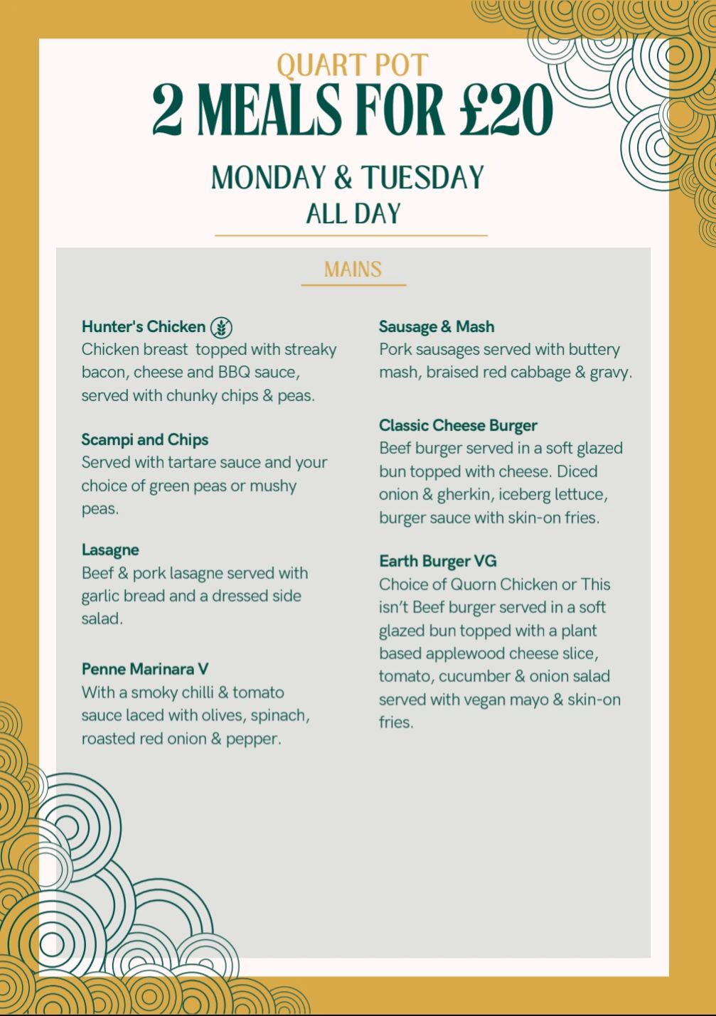 Meal deal: 2 meals for £20, Monday &amp; Tuesday all day.