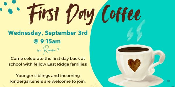 Invitation for First Day Coffee event on September 3rd at 9:15am in Room 9.