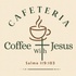 Coffee with Jesus Cafeteria