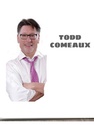 TODD COMEAUX
Not Just
a lawyer for Lawyers  