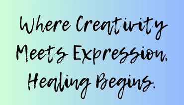 colorful gradient picture with the words "where creativity meets expression, healing begins" 