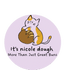 its nicole dough 