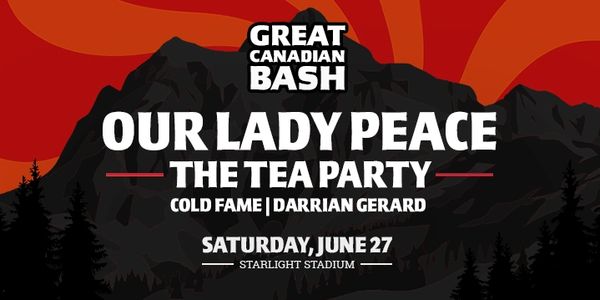 Great Canadian Bash: Our Lady Peace, The Team Party, Cold Fame, and Darrian Gerard. Saturday, June 2
