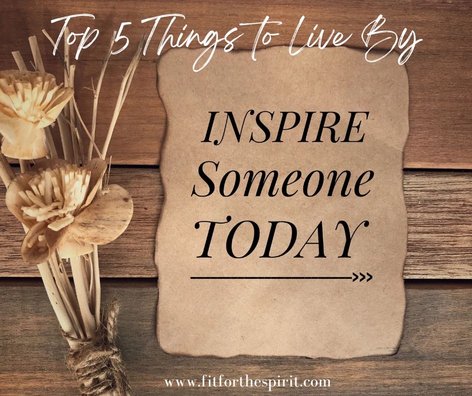 Top 5 Things to Live By