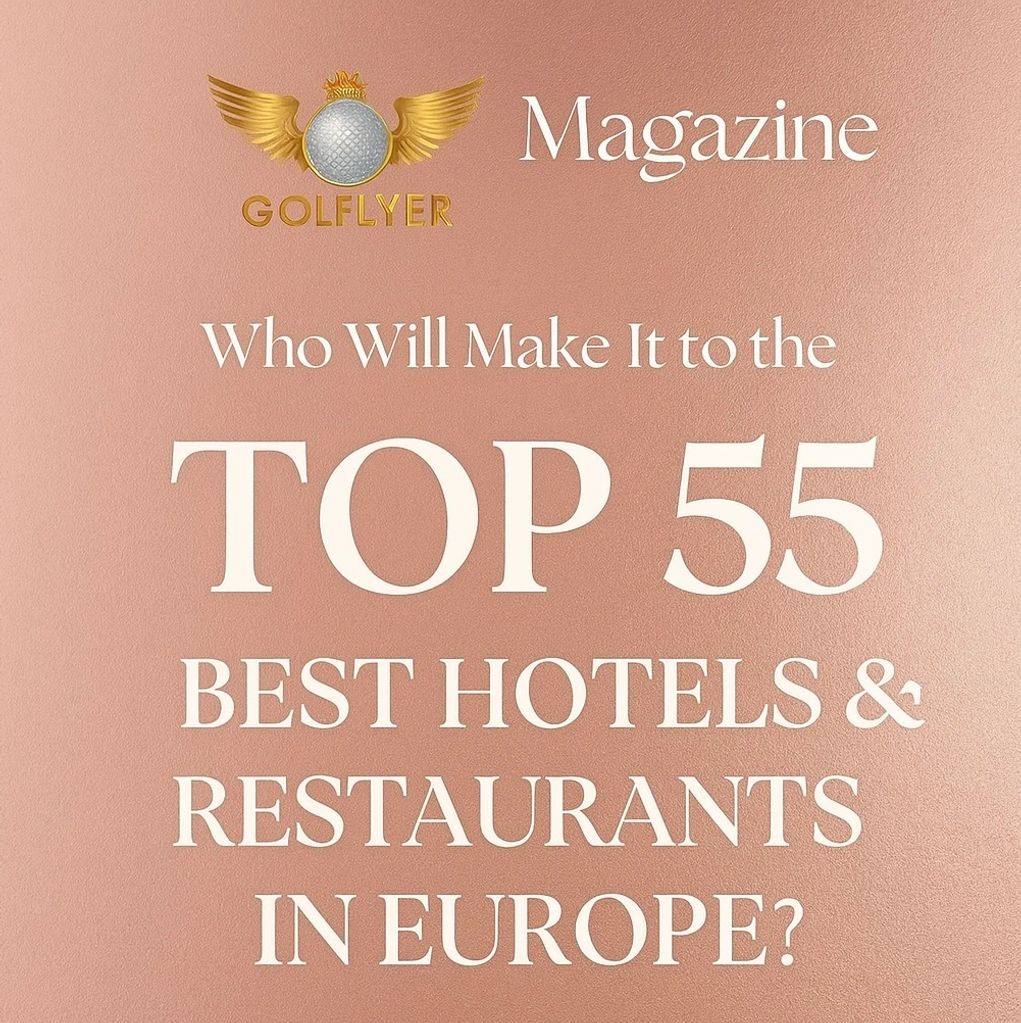 Golflyer Magazine's Top 55 Best Hotels &amp; Restaurants in Europe feature announcement.