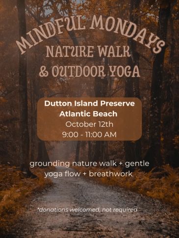 Mindful Mondays nature walk and outdoor yoga event at Dutton Island Preserve.