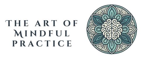 THE ART OF MINDFUL PRACTICE