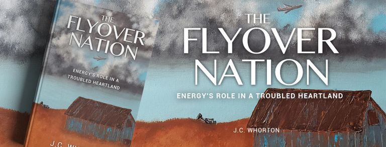 The Flyover Nation: Energy's Role in A Troubled Heartland