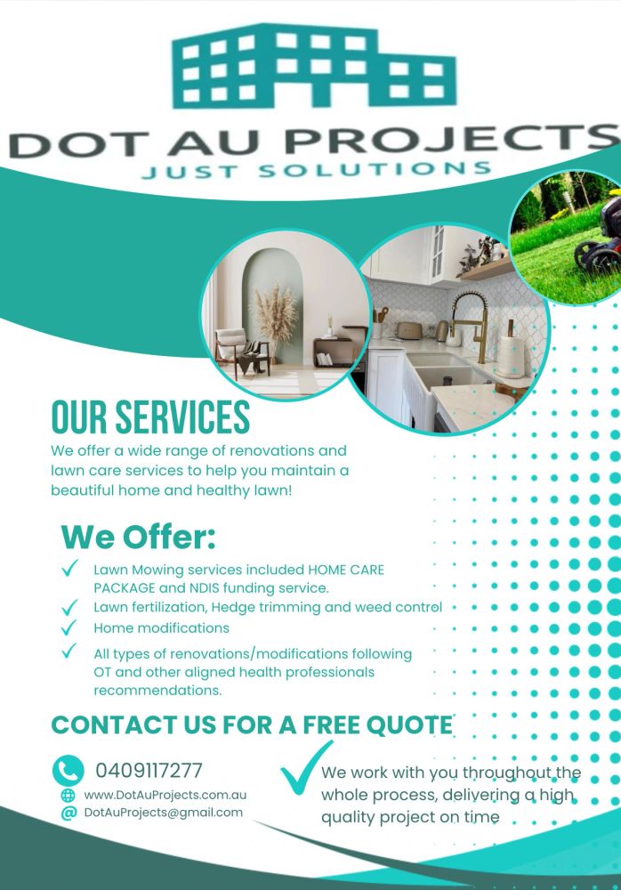 Dot Au Projects offers renovations and lawn care services including mowing, fertilization, and home modifications.