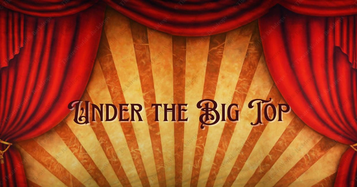 Theatrical curtain backdrop with text 'Under the Big Top'.