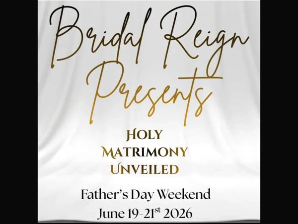 Bridal Reign event titled Holy Matrimony Unveiled on Father's Day weekend 2026.