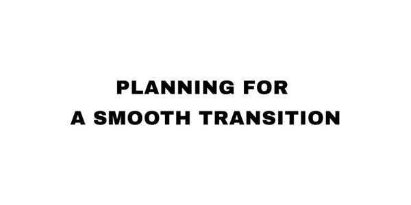 Text reads 'Planning for a smooth transition' in bold black font on white background.