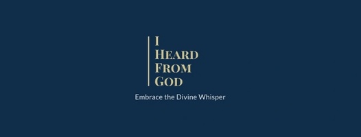 I Heard From God