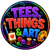 Tees, Things & Art
