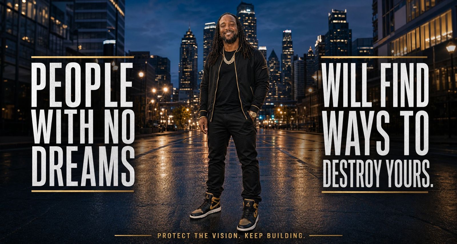 Protect the Vision — people with no dreams will find ways to destroy yours