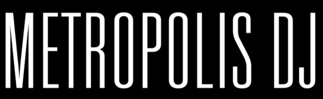 M  E  T  R  O  P  O  L  I  S
DJ