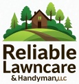 Reliable Lawncare and Handyman LLC.