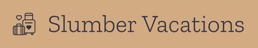 Slumber Vacations
