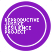 Reproductive Justice Resilience Project (RJRP)