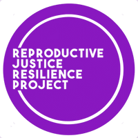Reproductive Justice Resilience Project (RJRP)