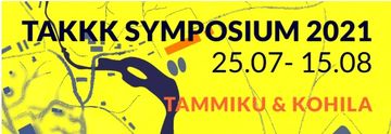 TAKKK Art Center
Tammiku Estonia
July-August 2021