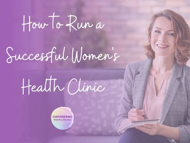 How to Run a Successful Women's Health Clinic