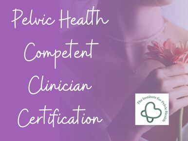 pelvic health institute - pelvic health competent clinician certification