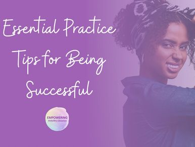 Essential Practice Tips for Being Successful