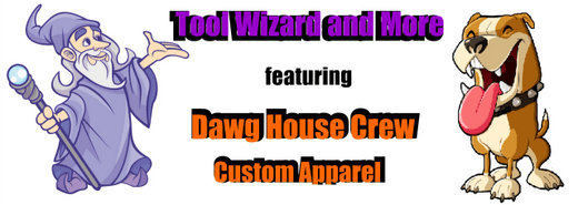 Tool Wizard and More and Dawg House Crew custom apparel